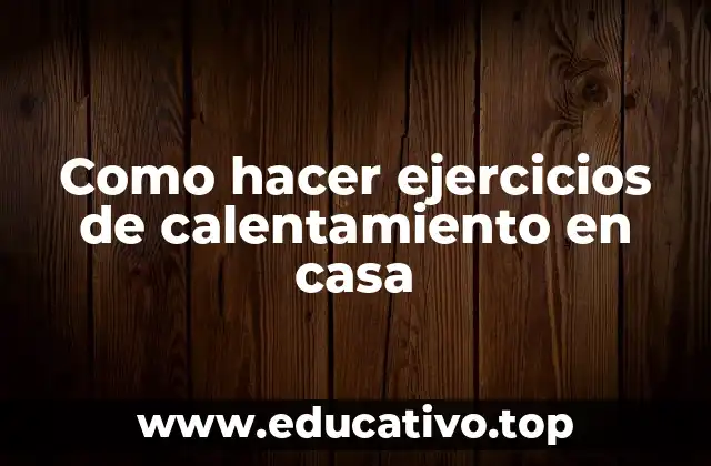 Como hacer ejercicios de calentamiento en casa