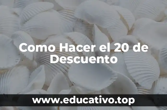 ¿Qué es el 20 de Descuento y para qué Sirve?