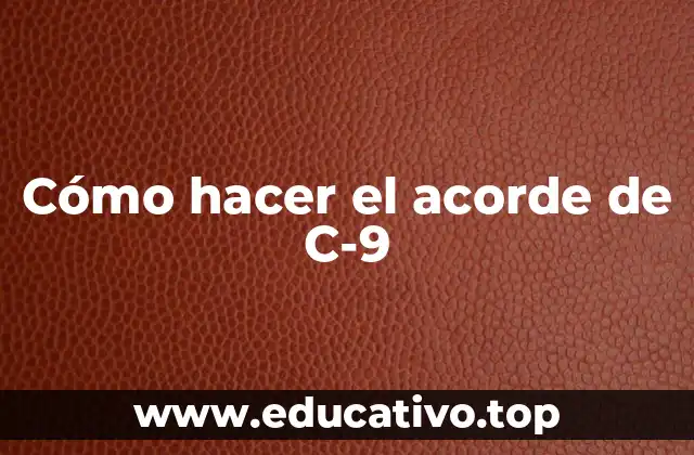 Cómo hacer el acorde de C-9