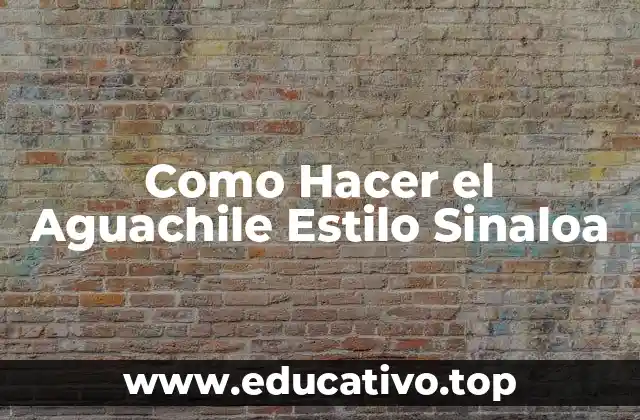 Como Hacer el Aguachile Estilo Sinaloa