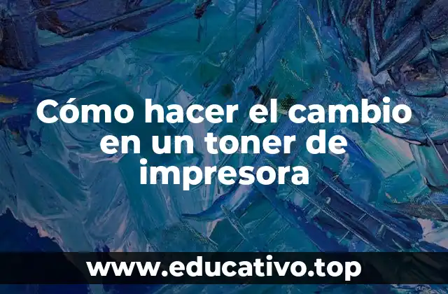 Cómo hacer el cambio en un toner de impresora