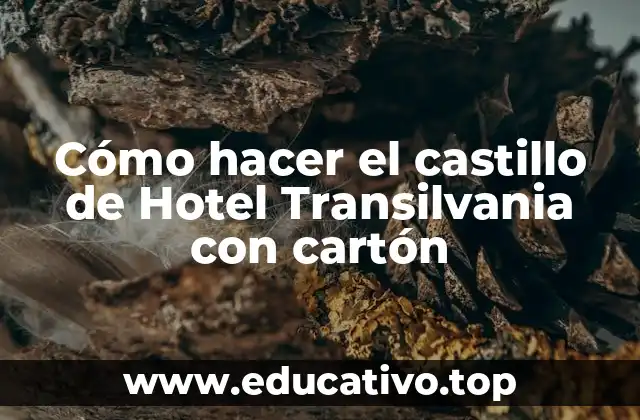 Cómo hacer el castillo de Hotel Transilvania con cartón