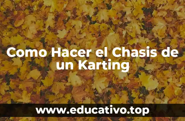 Como Hacer el Chasis de un Karting