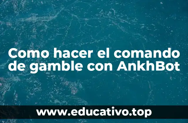 Como hacer el comando de gamble con AnkhBot