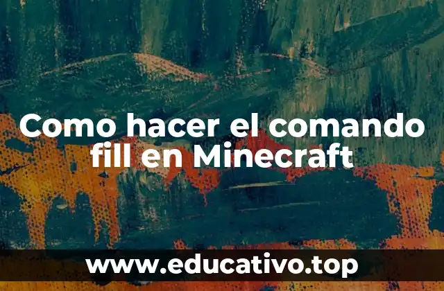 Como hacer el comando fill en Minecraft