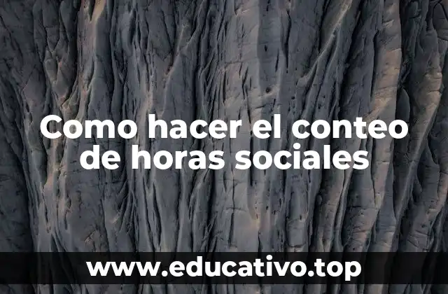 Como hacer el conteo de horas sociales