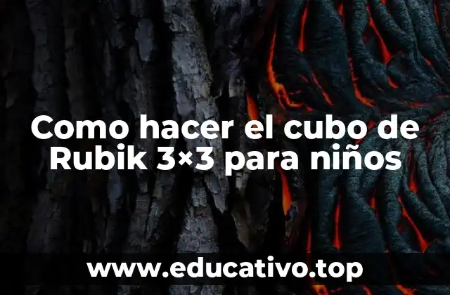 Como hacer el cubo de Rubik 3×3 para niños
