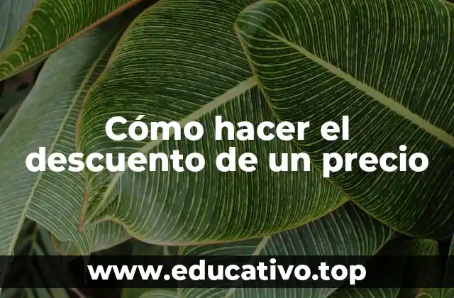 Cómo hacer el descuento de un precio