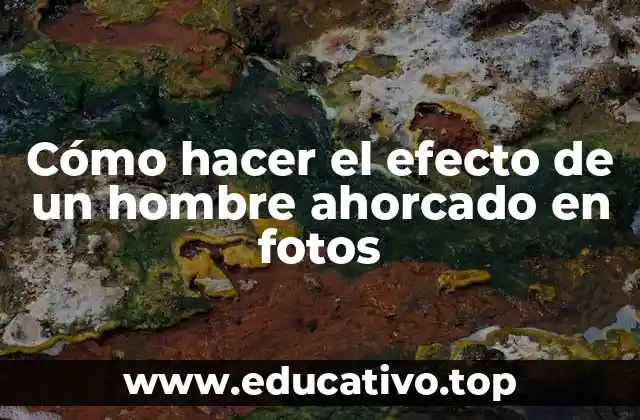 Cómo hacer el efecto de un hombre ahorcado en fotos