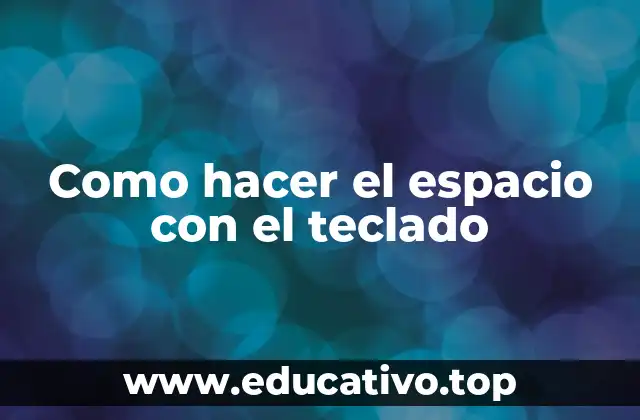 Como hacer el espacio con el teclado
