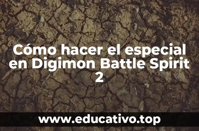 Cómo hacer el especial en Digimon Battle Spirit 2