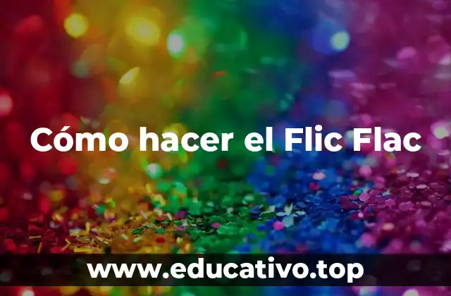 Cómo hacer el Flic Flac
