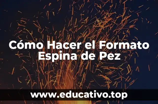 Cómo Hacer el Formato Espina de Pez
