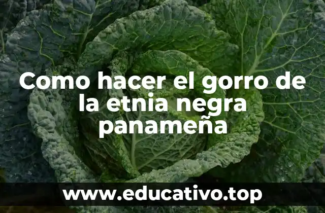 Como hacer el gorro de la etnia negra panameña