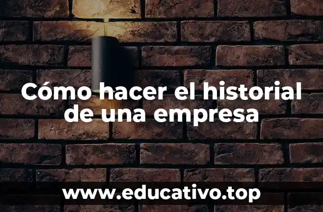 Cómo hacer el historial de una empresa