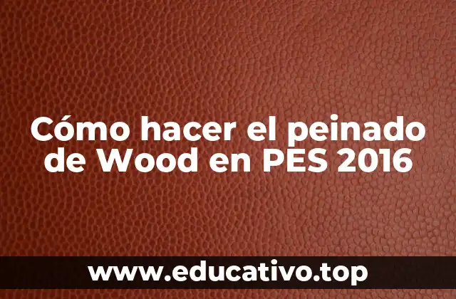 Cómo hacer el peinado de Wood en PES 2016