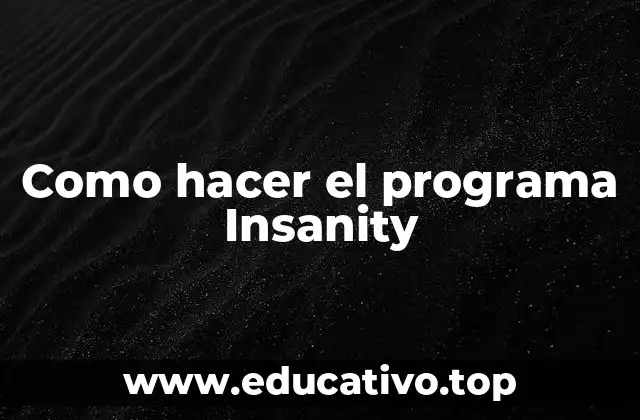 Como hacer el programa Insanity