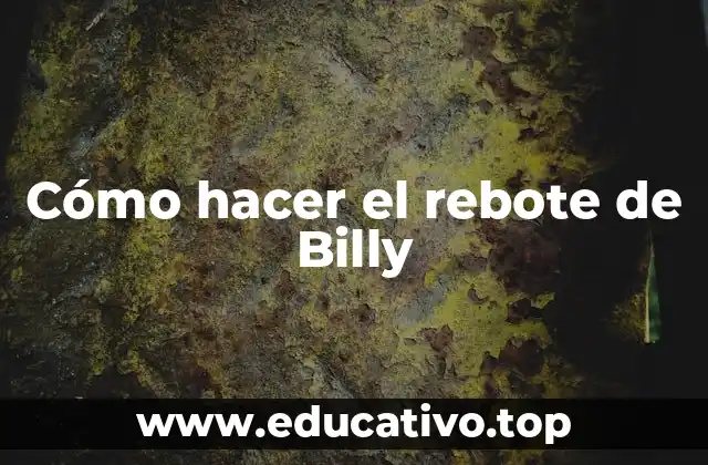 Cómo hacer el rebote de Billy