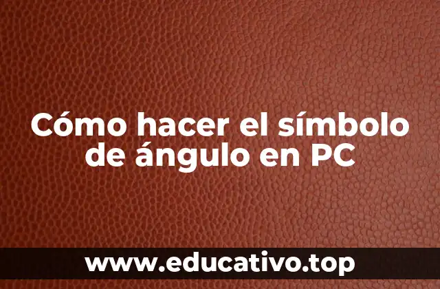 Cómo hacer el símbolo de ángulo en PC