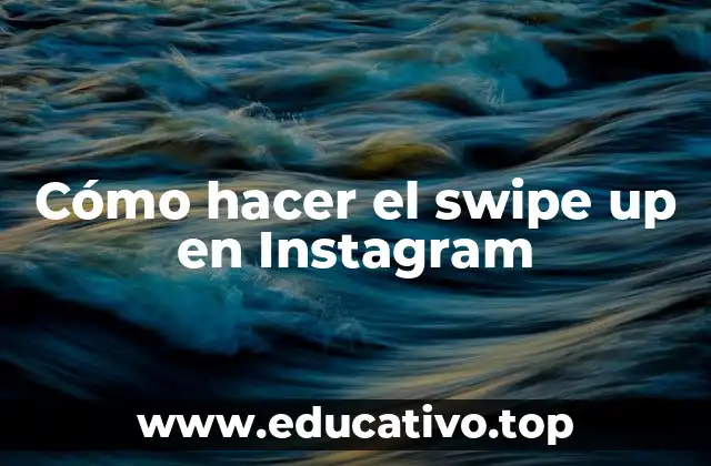 Cómo hacer el swipe up en Instagram