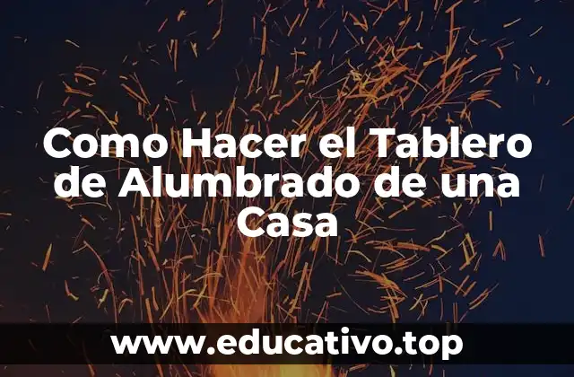 Como Hacer el Tablero de Alumbrado de una Casa