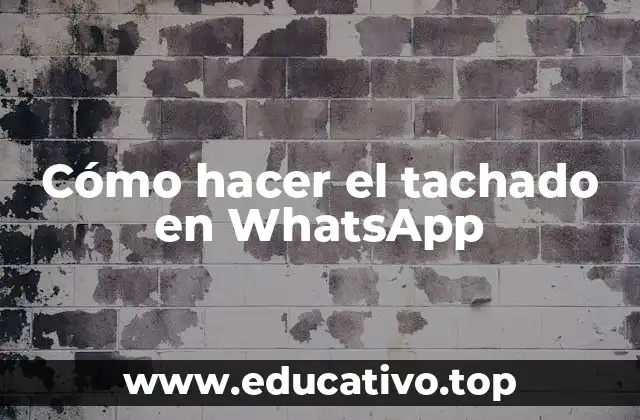 Cómo hacer el tachado en WhatsApp
