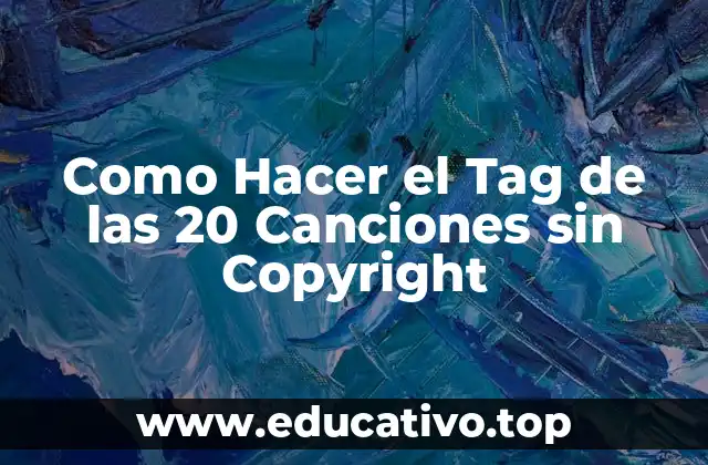 Como Hacer el Tag de las 20 Canciones sin Copyright