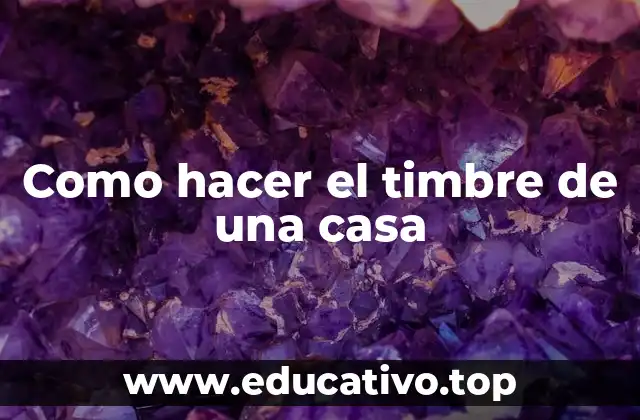 Como hacer el timbre de una casa