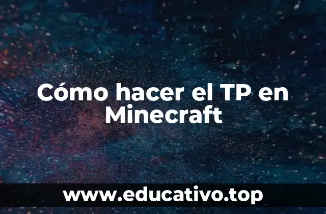 Cómo hacer el TP en Minecraft