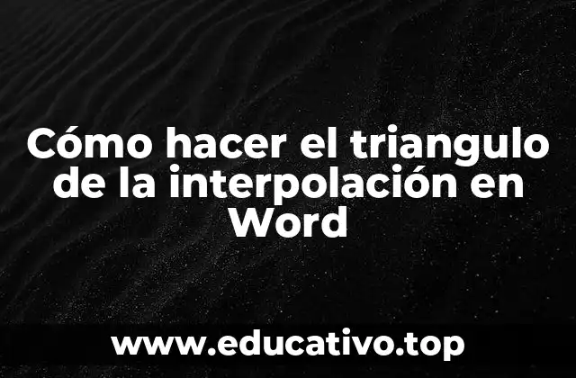 Cómo hacer el triangulo de la interpolación en Word