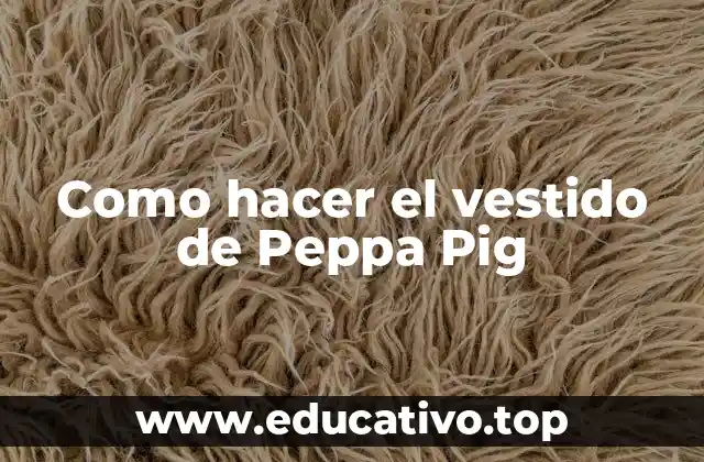 Como hacer el vestido de Peppa Pig