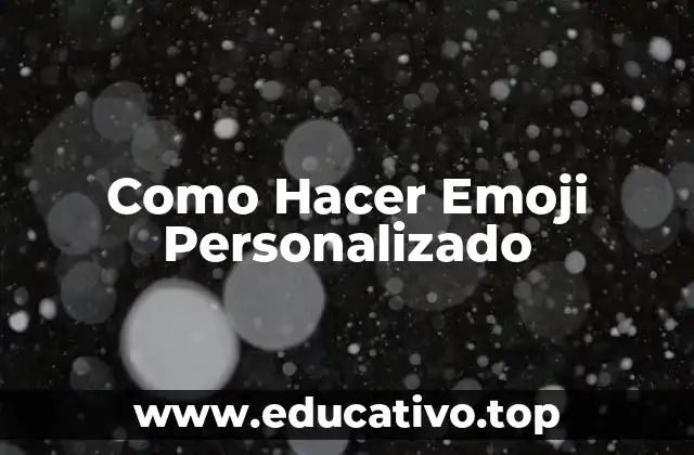 Como Hacer Emoji Personalizado