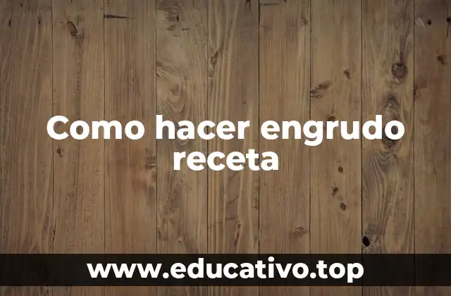 Como hacer engrudo receta