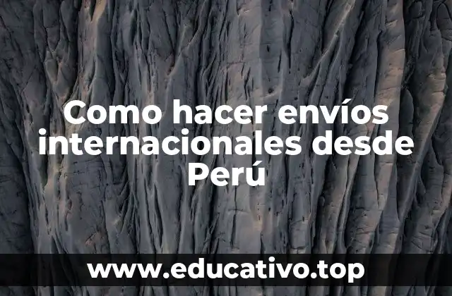 Como hacer envíos internacionales desde Perú