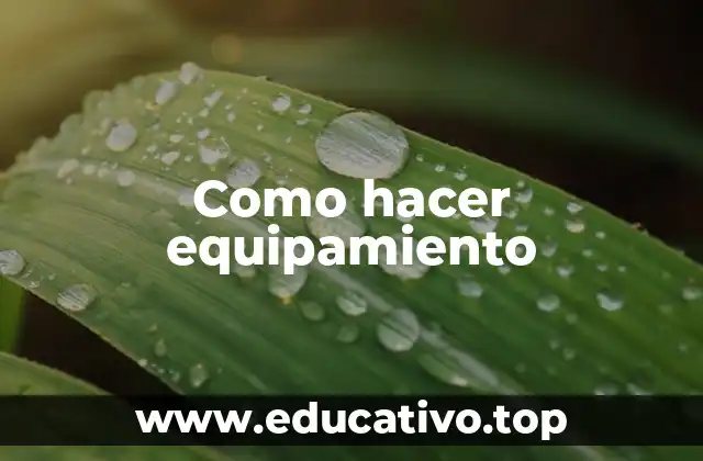 Como hacer equipamiento