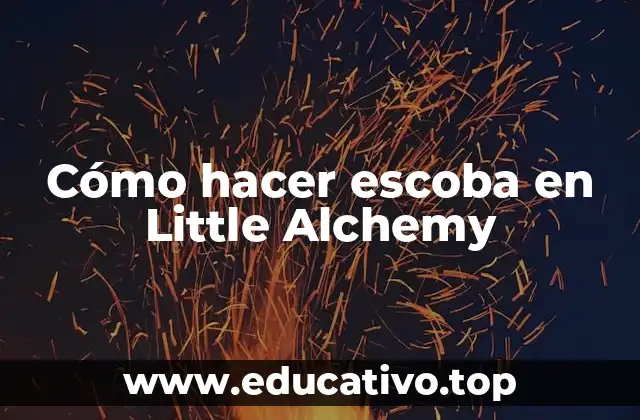 Cómo hacer escoba en Little Alchemy