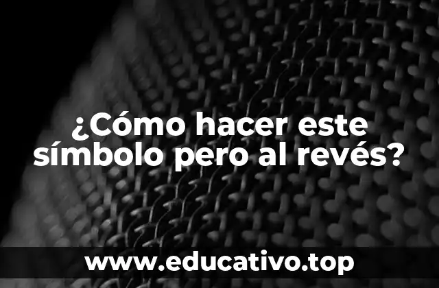 ¿Cómo hacer este símbolo pero al revés?