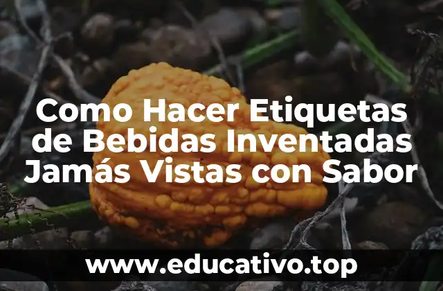 Como Hacer Etiquetas de Bebidas Inventadas Jamás Vistas con Sabor