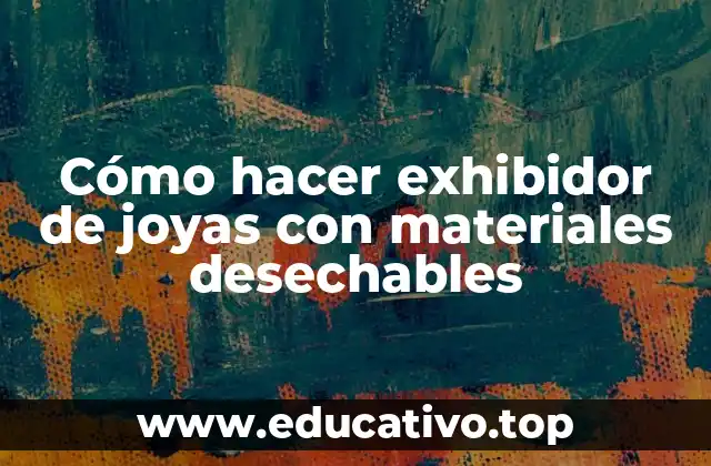 Cómo hacer exhibidor de joyas con materiales desechables