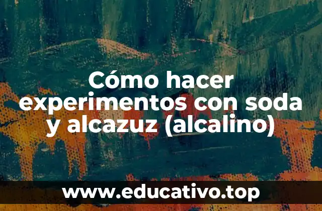 Cómo hacer experimentos con soda y alcazuz (alcalino)