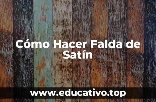 Cómo Hacer Falda de Satín