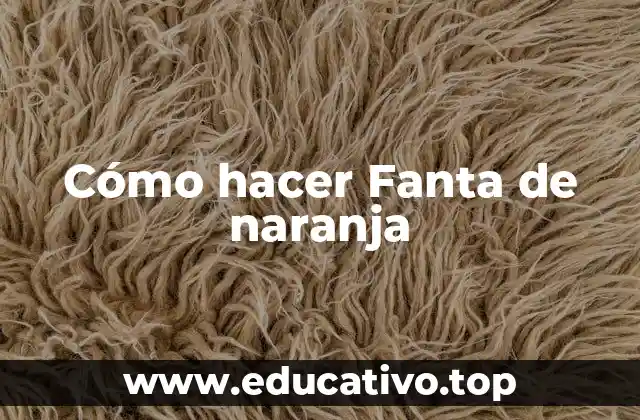 Cómo hacer Fanta de naranja