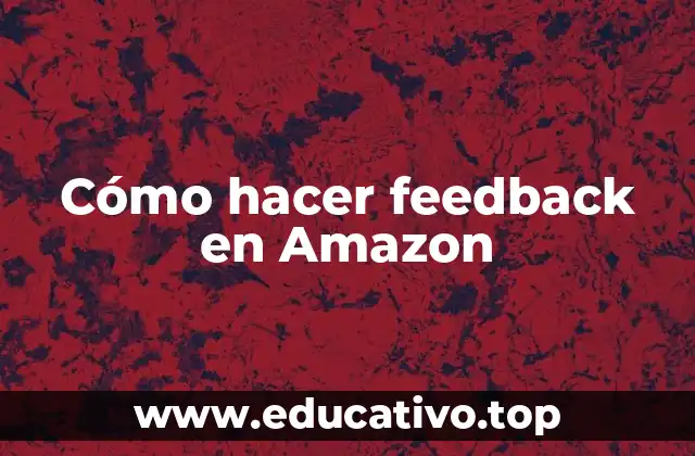 Cómo hacer feedback en Amazon