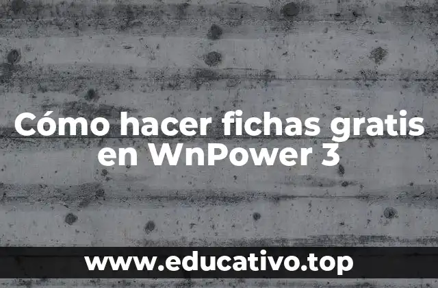 Cómo hacer fichas gratis en WnPower 3