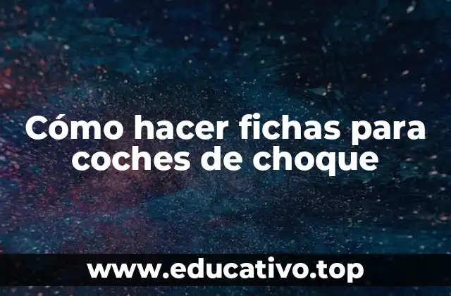 Cómo hacer fichas para coches de choque