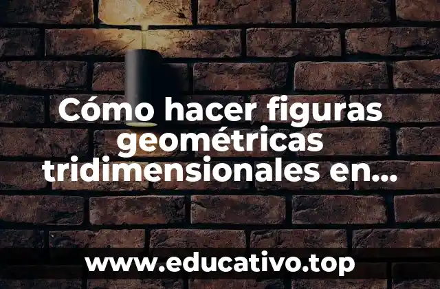 Cómo hacer figuras geométricas tridimensionales en cartulina