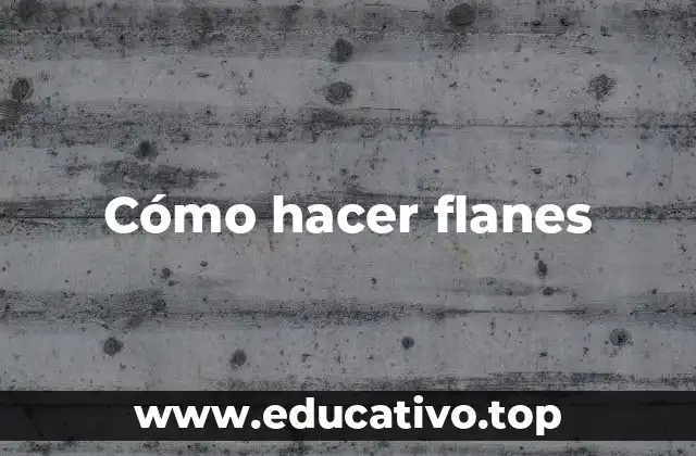 Cómo hacer flanes