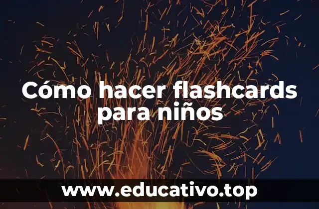 Cómo hacer flashcards para niños