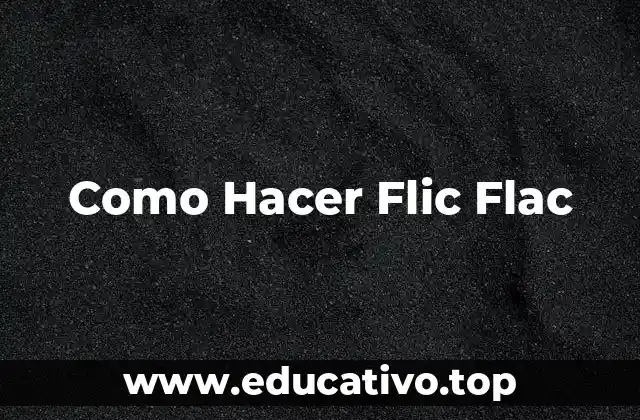 Como Hacer Flic Flac