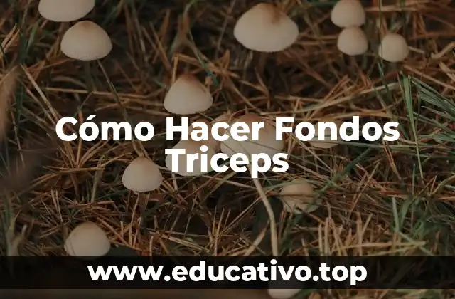 Cómo Hacer Fondos Triceps